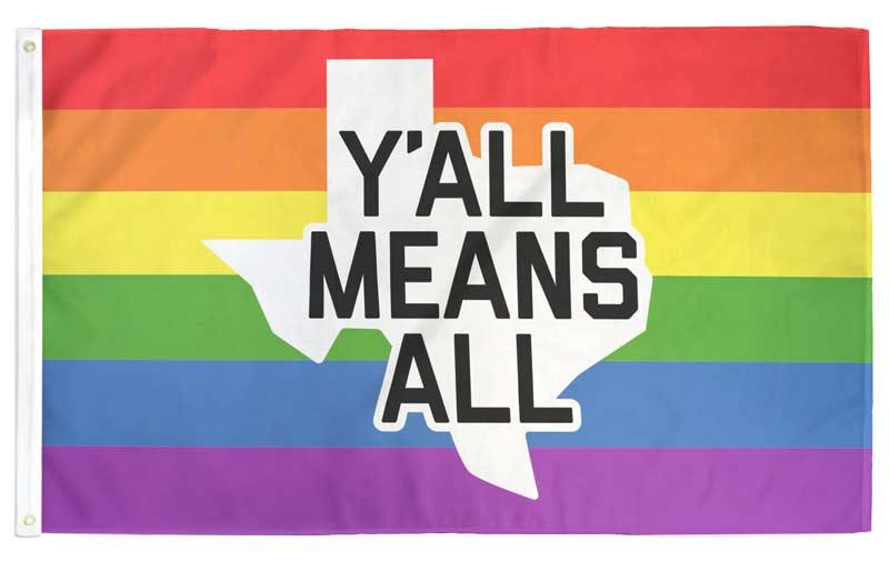 Y'all Means All Flag - Texas | Rainbow Texas