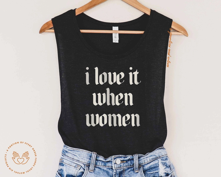 I love it when women, sapphic tank, WLW, subtle, lesbian pride, bi pride, bisexual pride, sapphic pride