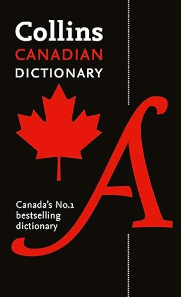 Collins Canadian Dictionary: All the words you need, every day