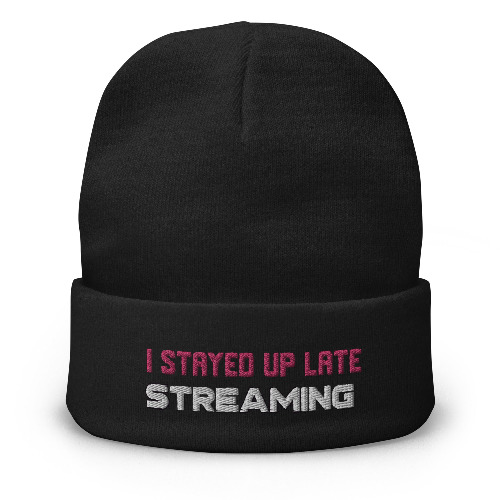'I Stayed Up Late Streaming' Gamer Streaming Twitch Embroidered Beanie Hat