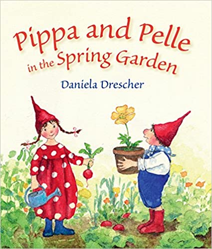 Pippa and Pelle in the Spring Garden - Board book