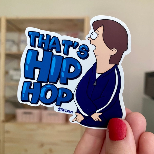 Shelly That's Hip Hop Bob's Burgers Sticker | Bob Belcher Tina Gene Louise Linda Laptop Decal Sticker