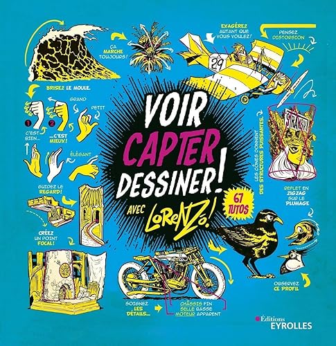 Voir, capter, dessiner !: 67 tutos