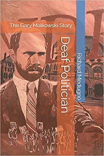 Deaf Politician: The Gary Malkowski Story - Paperback, Large Print