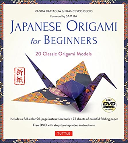 Japanese Origami for Beginners Kit: 20 Classic Origami Models: Kit with 96-page Origami Book, 72 Origami Papers and Instructional DVD: Great for Kids and Adults! - Paperback