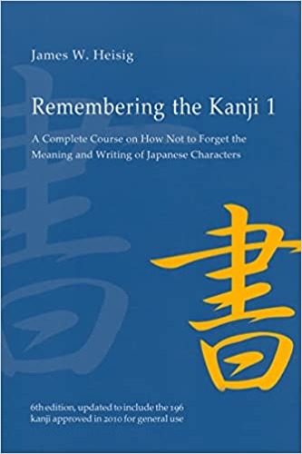 Remembering the Kanji: A Complete Course on How Not to Forget the Meaning and Writing of Japanese Characters - Taschenbuch
