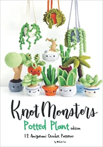 Knotmonsters: Potted Plants edition: 12 Amigurumi Crochet Patterns - Paperback