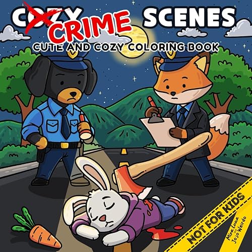 Cozy Crime Scenes: A Parodic Cute and Comfy Coloring Book for Adults – 40 Hand-Drawn Hygge vibes Crime Scenes to Color for Stress Relief: The perfect ... friends who love coloring - but not for kids