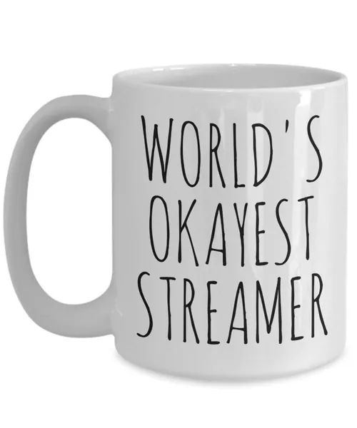 Worlds Okayest Streamer Mug Twitch Streaming World's Sarcasm Funny Coffee Cup Ceramic White - 15oz White