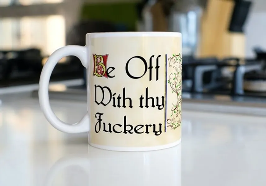 Funny Medieval Mug: Be off With Thy Fuckery  Medieval Gift | Etsy
