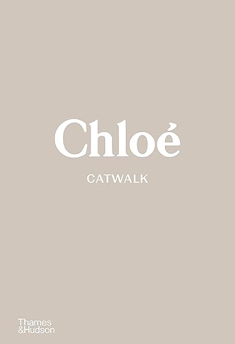 Chloé Catwalk: The Complete Collections
