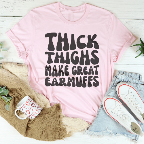 Thick Thighs Make Great Earmuffs Tee - Pink / XL