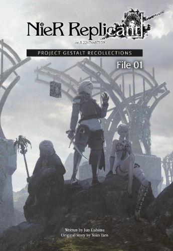 NIER REPLICANT VER.1.22474487139 HC: Project Gestalt Recollections--File 01 (Novel)