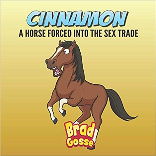 Cinnamon: A Horse Forced Into The Sex Trade (Rejected Children's Books) - Paperback