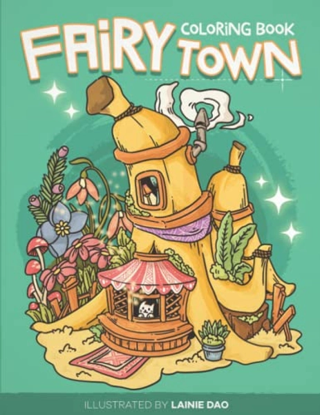 Fairy Town Coloring Book: Explore the Mystery World with Adorable Creatures, A Cute Coloring Book for Adult
