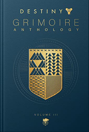 Destiny Grimoire Anthology, Volume III: War Machines (Destiny Grimoire, 3)