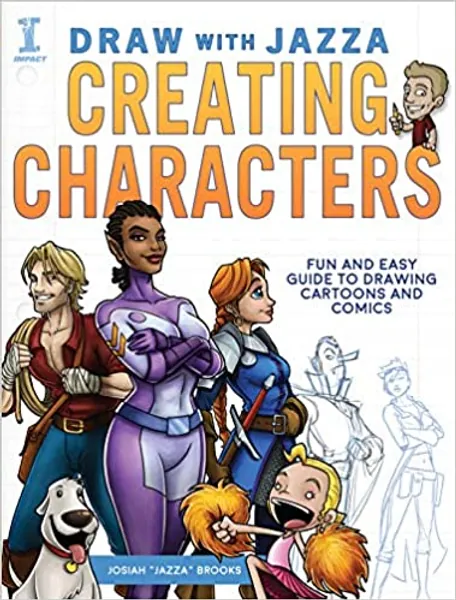 Draw With Jazza - Creating Characters: Fun and Easy Guide to Drawing Cartoons and Comics - 