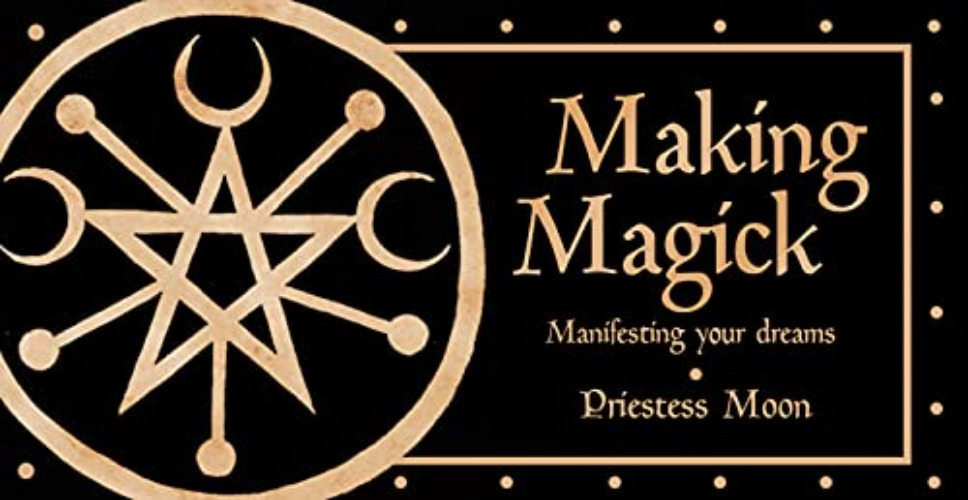 Making Magick: Manifesting Your Dreams