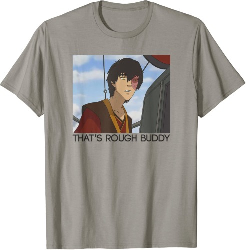 Avatar: The Last Airbender Zuko Panel That's Rough Buddy T-Shirt