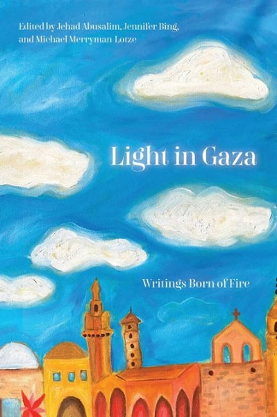 Light in Gaza: Writings Born of Fire|Paperback