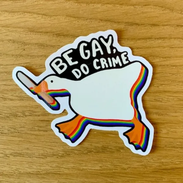 Be Gay Do Crime Untitled Goose Sticker | Etsy