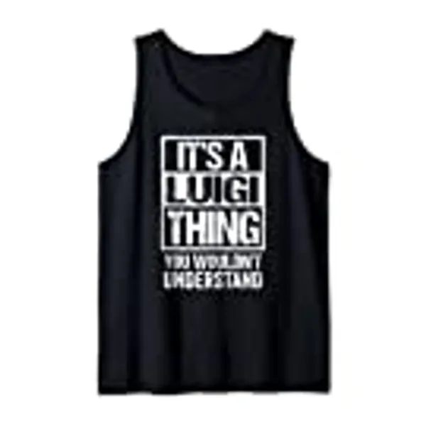 It's A Luigi Thing You Wouldn't Understand First Name Tank Top
