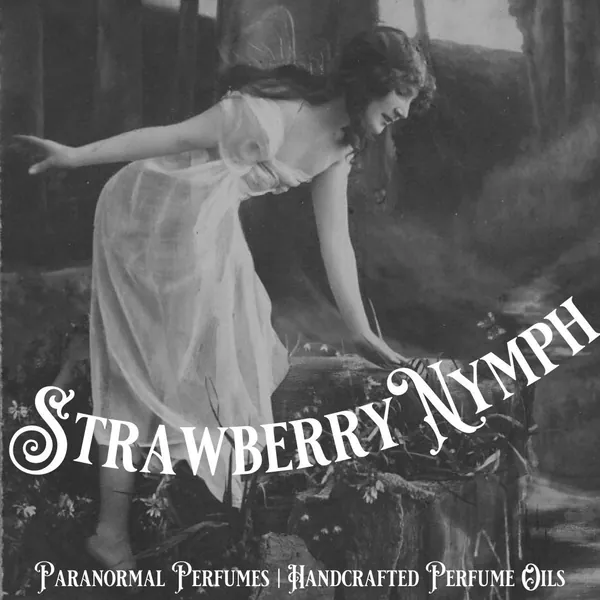 STRAWBERRY NYMPH // Fresh-Picked Strawberries, Honeysuckle, Jasmine, Powdered Wood, Sweet Lemon, Sugared Ginger//Gothic Victorian PerfumeOil
