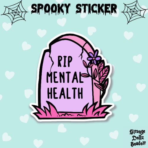 RIP Mental Health, Pastel Goth Spooky Sticker, Gothic stationery, Halloween, Strange Dollz Boudoir