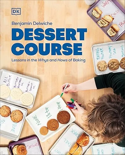 Cookbook: Dessert Course (Benjamin Delwiche)