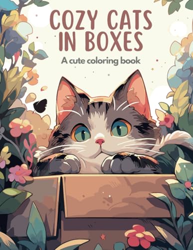 Cozy Cats in Boxes and More: A Cute Coloring Book for Teens and Adults of Cats Sitting Where They Shouldn’t