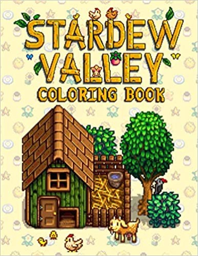 Stardew Valley Coloring Book: A Stunning Book With Lots Of Stardew Valley Images. An Effective Way For Relaxation And Stress Relief - Paperback, March 24, 2021