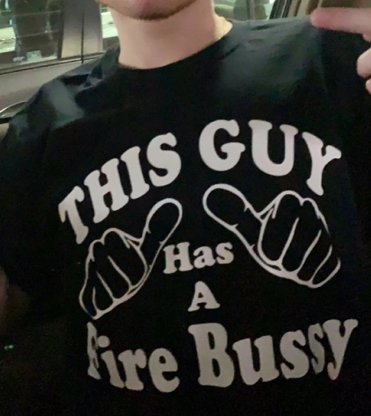 This Guy has a fire bussy TShirt, This Guy has a fire bussy Shirt
