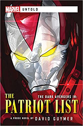 Dark Avengers: The Patriot List: A Marvel: Untold Novel - Paperback