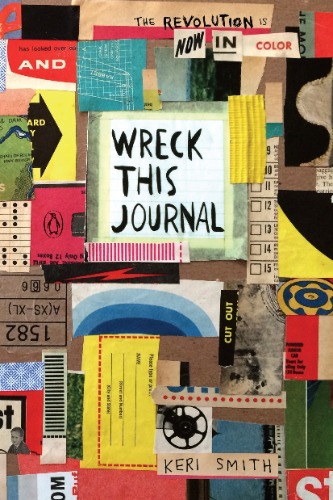 Keri Smith: Wreck This Journal (Anniversay Edition)