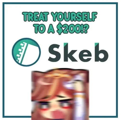 ORDER A $200 SKEB!?