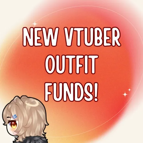 New VTuber Outfit Funds!