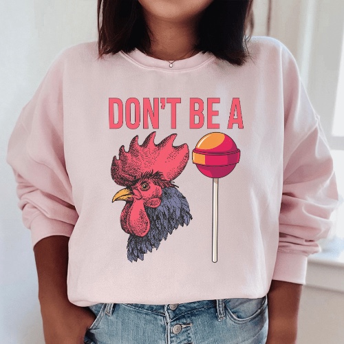 Don't Be A Sweatshirt - Light Pink / L