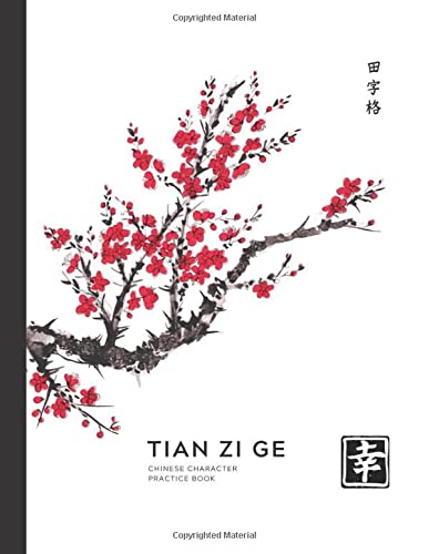 Tian Zi Ge Chinese Character Practice Book: Chinese Writing Practice Notebook with 120 Pages of Blank Tian Zi Ge Paper | Chinese Writing Practice Book ... Beautiful Cherry Blossom Cover (8.5 x 11 in)