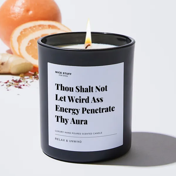 Thou Shalt Not Let Weird Ass Energy Penetrate Thy Aura - Large Black Luxury Candle 62 Hours | Relax & Unwind
