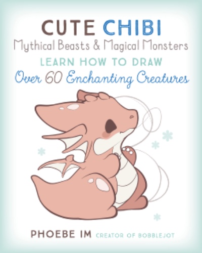 Cute Chibi Mythical Beasts & Magical Monsters: Learn How to Draw Over 60 Enchanting Creatures: 5