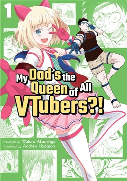 My Dad's the Queen of All VTubers?! Vol. 1