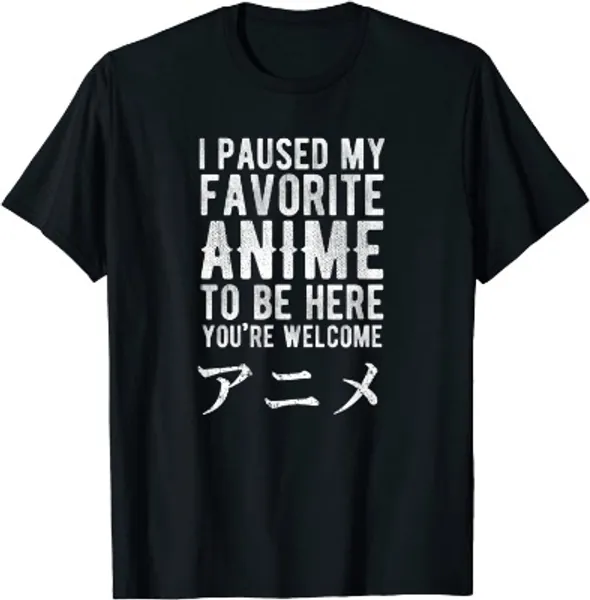 Pause My Anime To Be Here Cool Otaku Movie Lover T-Shirt