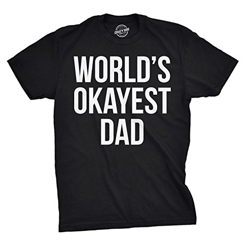 Mens Okayest Dad T Shirt Funny Sarcastic Novelty Gift for Husband Fathers Day - XX-Large - Black