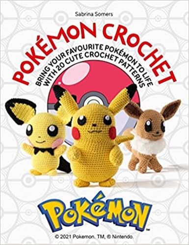 Pokémon Crochet: Bring your favorite Pokémon to life with 20 cute crochet patterns - Paperback, April 27, 2021
