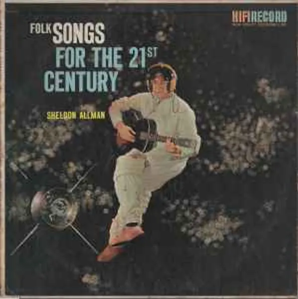     Sheldon Allman - Folk Songs For The 21st Century: LP, Album, Mono For Sale | Discogs
