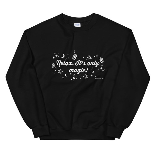'Relax, it's only magic' Unisex Sweatshirt - XL