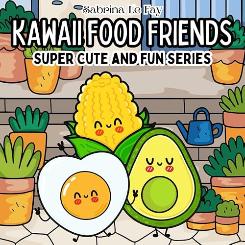 Kawaii Food Friends Coloring Book: Super Cute and Fun Series (Super Cute and Fun Coloring Books)