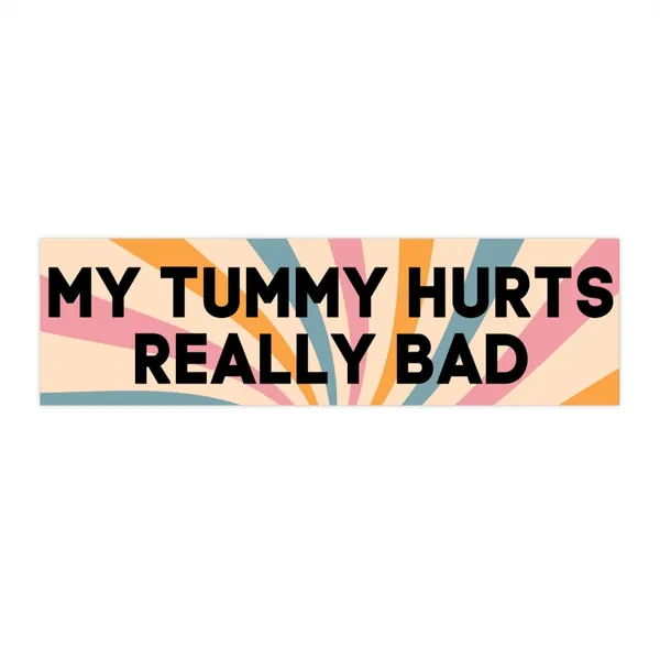 My Tummy Hurts Bumper Sticker for New Driver, Funny Car Decal Gen Z, Cursed Meme Bumper Sticker, Weird Car Sticker, Christmas Gift