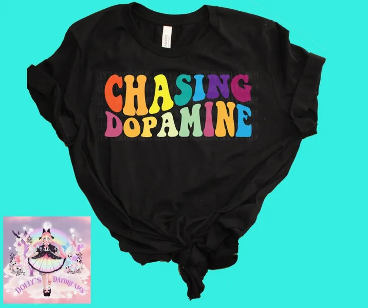 Chasing Dopamine T-shirt