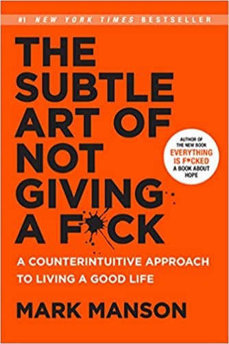 The Subtle Art of Not Giving a F*ck: A Counterintuitive Approach to Living a Good Life - Hardcover